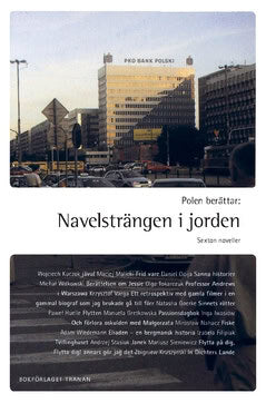 Stasiuk, Andrzej | Sieniewicz, Mariusz | et al | Polen berättar : Navelsträngen i jorden