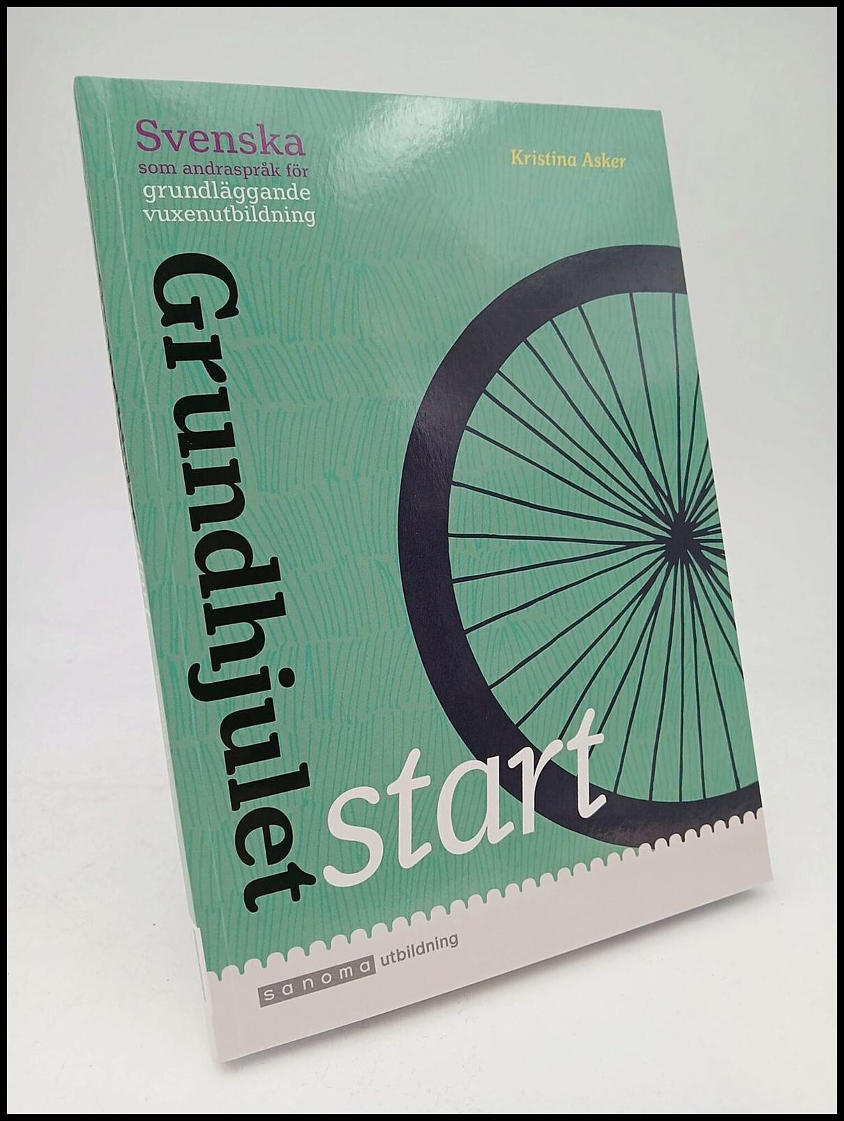 Asker, Kristina | Grundhjulet start : Svenska som andraspråk för grundläggande vuxenutbildning