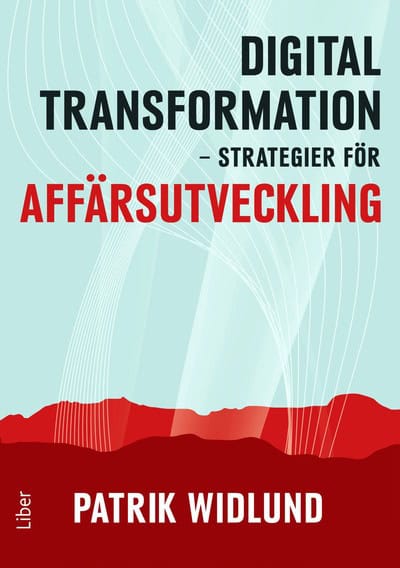 Widlund, Patrik | Digital transformation : Strategier för affärsutveckling
