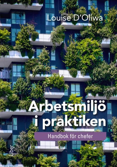 D'Oliwa, Louise | Arbetsmiljö i praktiken : Handbok för chefer