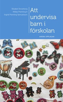 Doverborg, Elisabet | Pramling, Niklas | Pramling Samuelsson, Ingrid | Att undervisa barn i förskolan