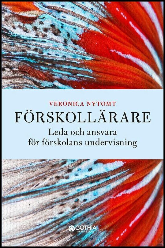 Nytomt, Veronica | Förskollärare : Leda och ansvara för förskolans undervisning
