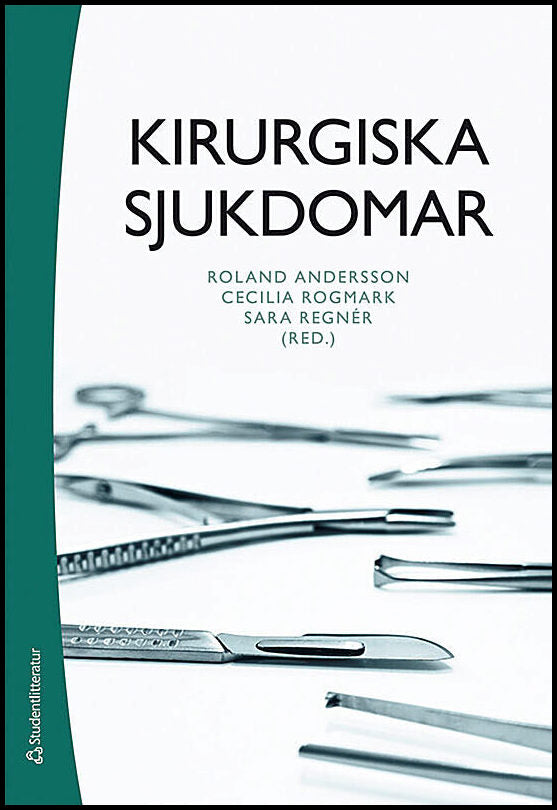 Andersson, Roland | Rogmark, Cecilia | et al | Kirurgiska sjukdomar