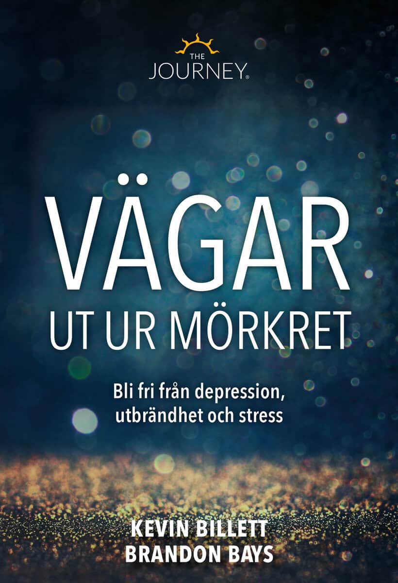 Billett, Kevin | Bays, Brandon | Vägar ut ur mörkret : Att bli fri från depression, utbrändhet och stress