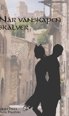 Hall, Jonas | Hårdén, Sara | När vänskapen skälver