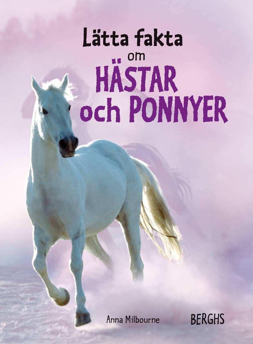 Milbourne, Anna | Lätta fakta om hästar och ponnyer