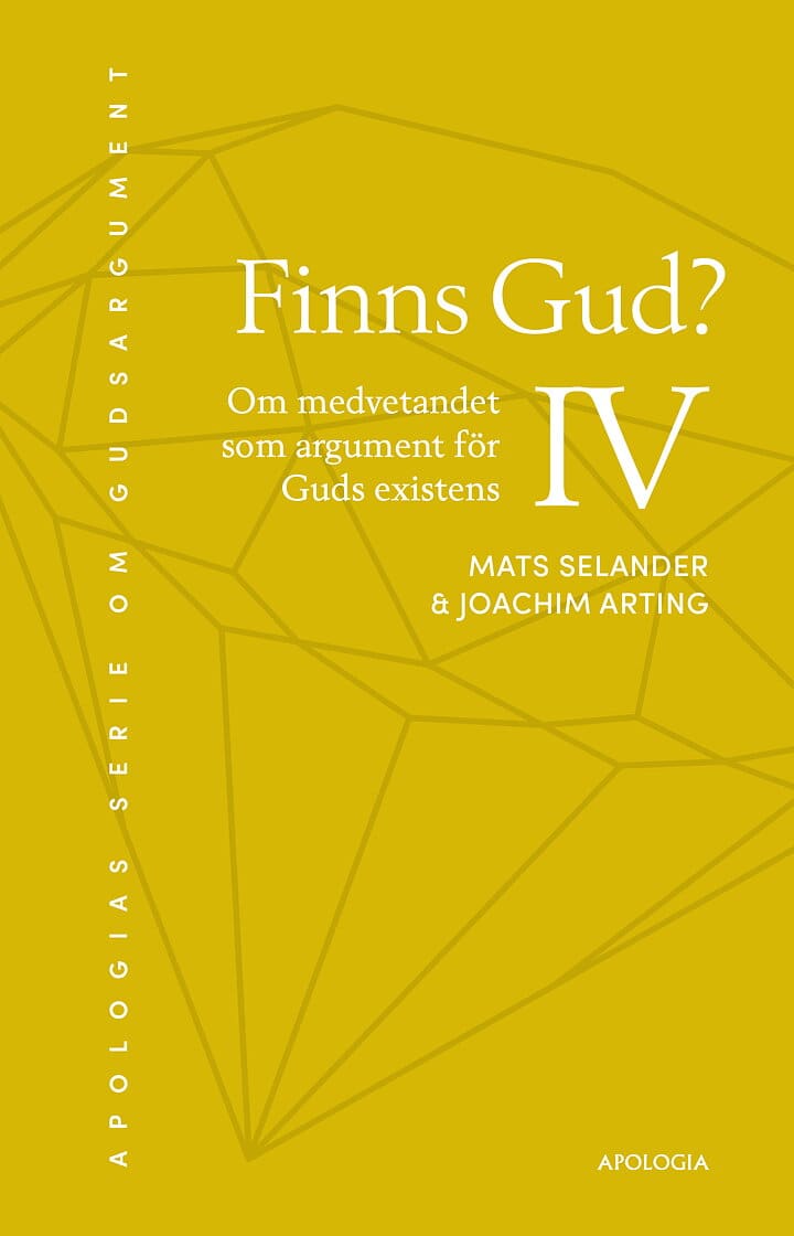 Selander, Mats | Arting, Joachim | Finns Gud? : Om medvetandet som argument för Guds existens