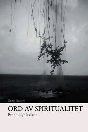 Bianchi, Enzo | ord av spiritualitet. Ett andligt lexikon