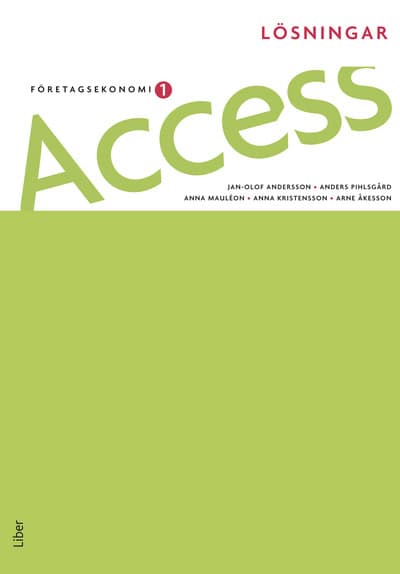 Andersson, Jan-Olof | Pihlsgård, Anders | Kristensson, Anna | Åkesson, Arne | Mauléon, Anna | Access 1, Lösningar