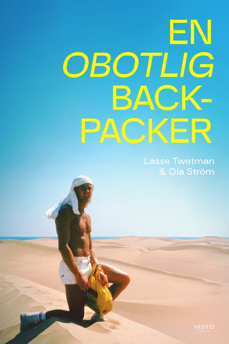 Twetman, Lasse | Ström, Ola | En obotlig backpacker