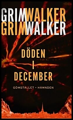 Grimwalker, Caroline | Grimwalker, Leffe | Döden i December. Gömstället. Hämnden
