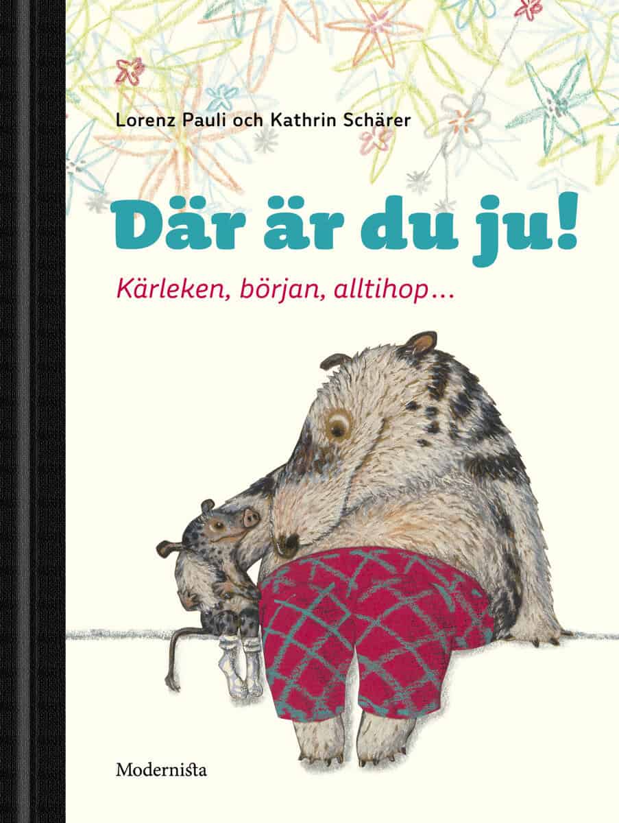 Pauli, Lorenz | Schärer, Kathrin | Där är du ju! : Kärleken, början, alltihop..