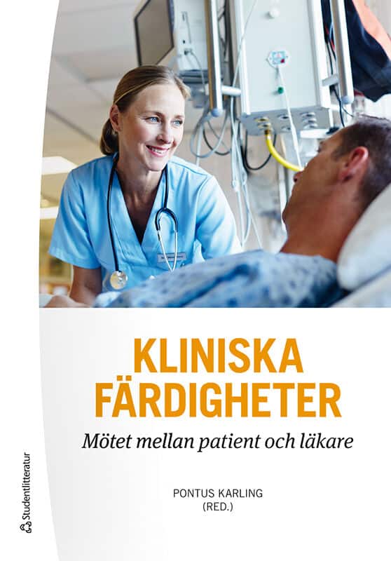 Karling, Pontus | Andersson, Morgan | et al | Kliniska färdigheter : Mötet mellan patient och läkare
