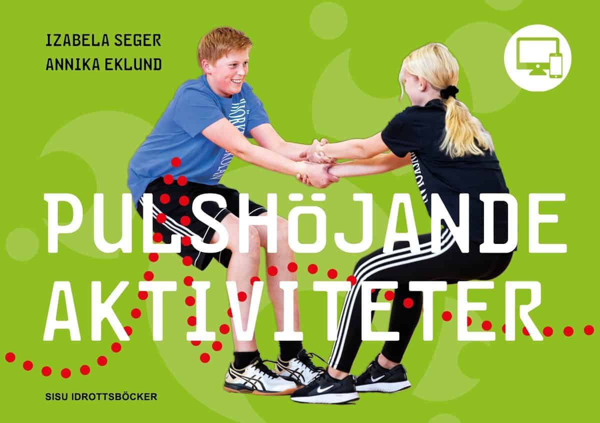 Seger, Izabela | Eklund, Annika | Pulshöjande aktiviteter