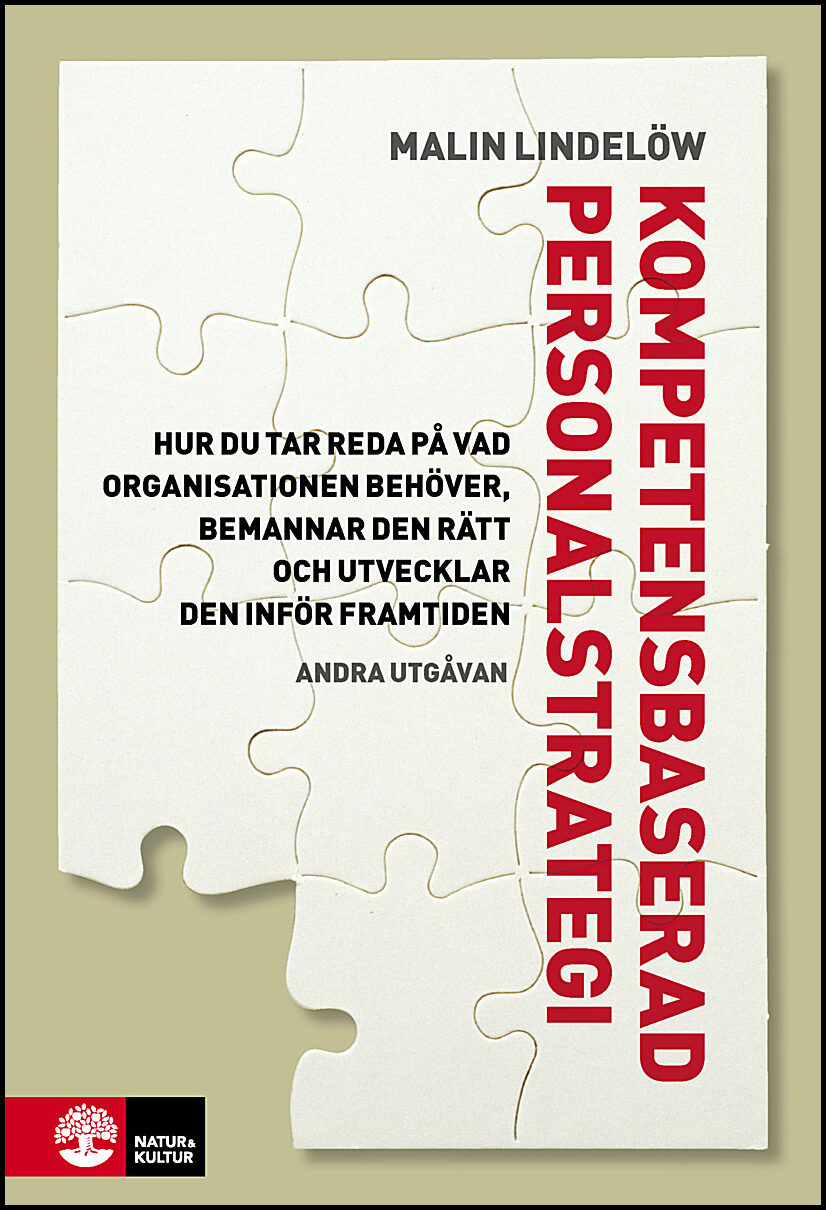 Lindelöw, Malin | Kompetensbaserad personalstrategi : Hur du tar reda på vad organisationen behöver, bemannar den rätt o...