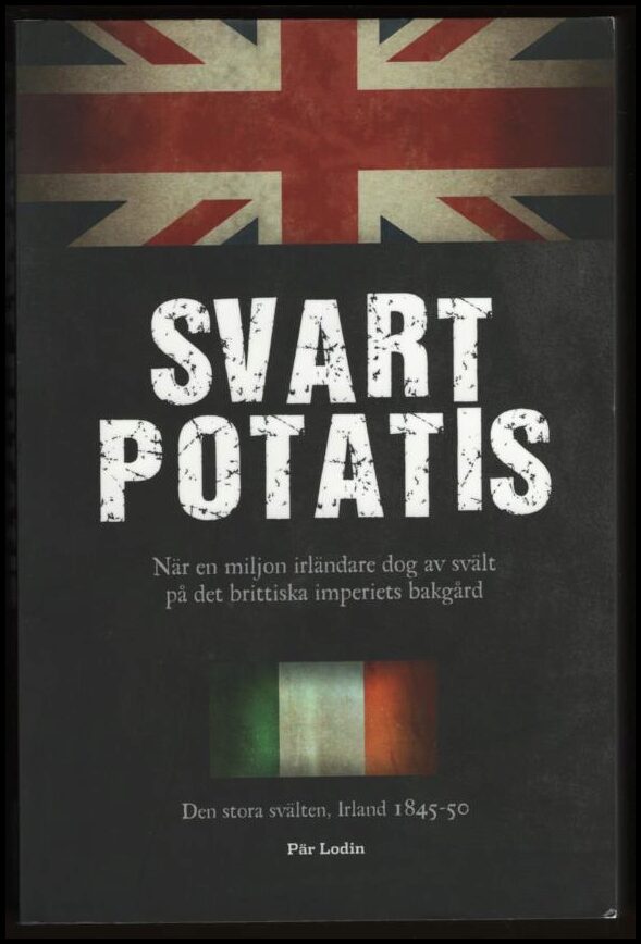 Lodin, Pär | Svart potatis : Den stora svälten, Irland 1845-50