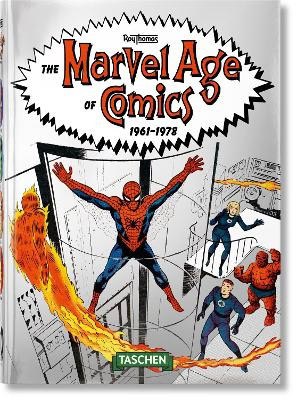 Thomas, Roy | The Marvel Age of Comics 1961-1978. 40th Ed.