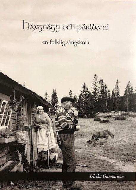 Gunnarsson, Ulrika | Häxgnägg och pärlband : En folklig sångskola