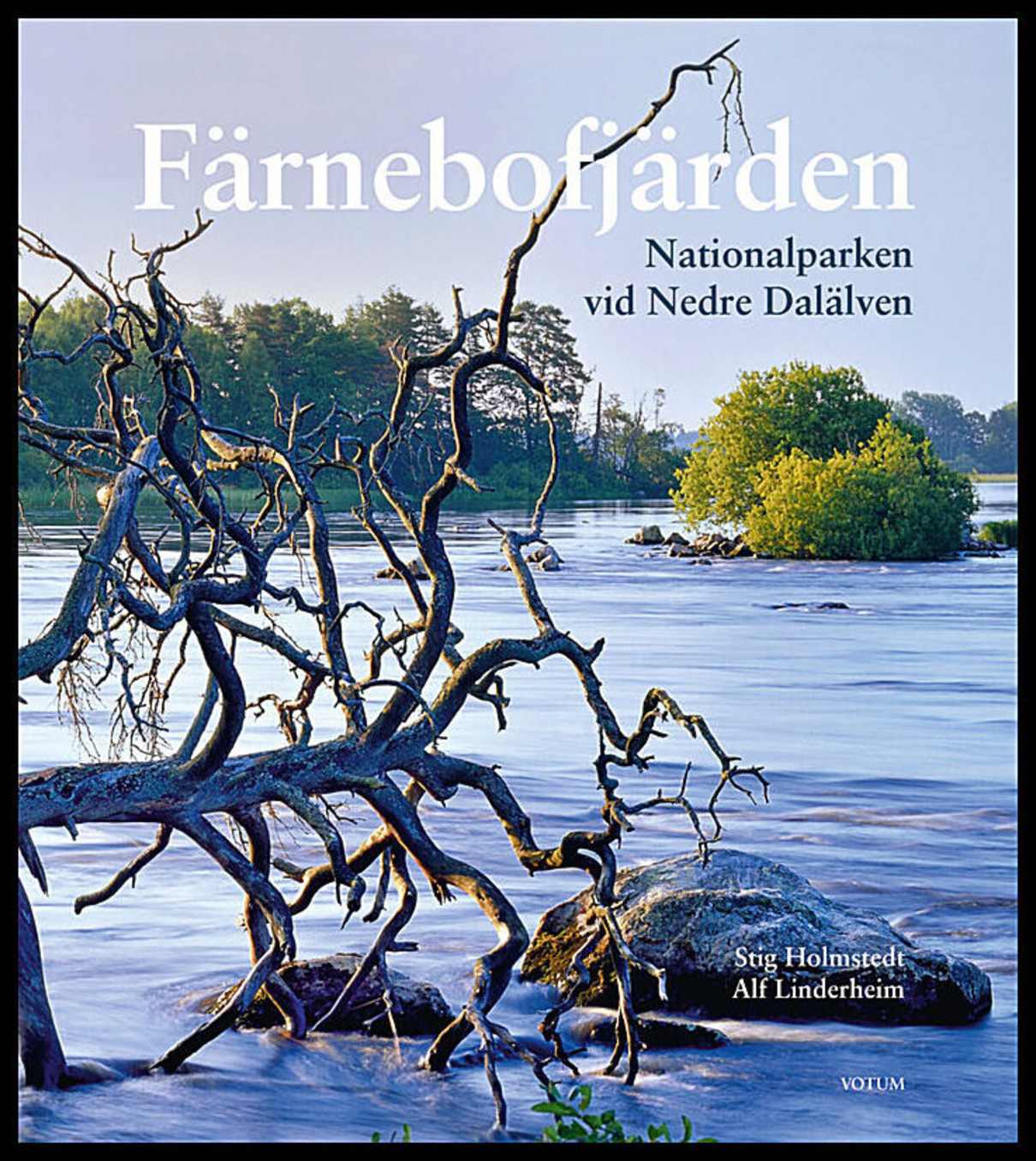 Holmstedt, Stig | Linderheim, Alf | Färnebofjärden : Nationalparken vid Nedre Dalälven