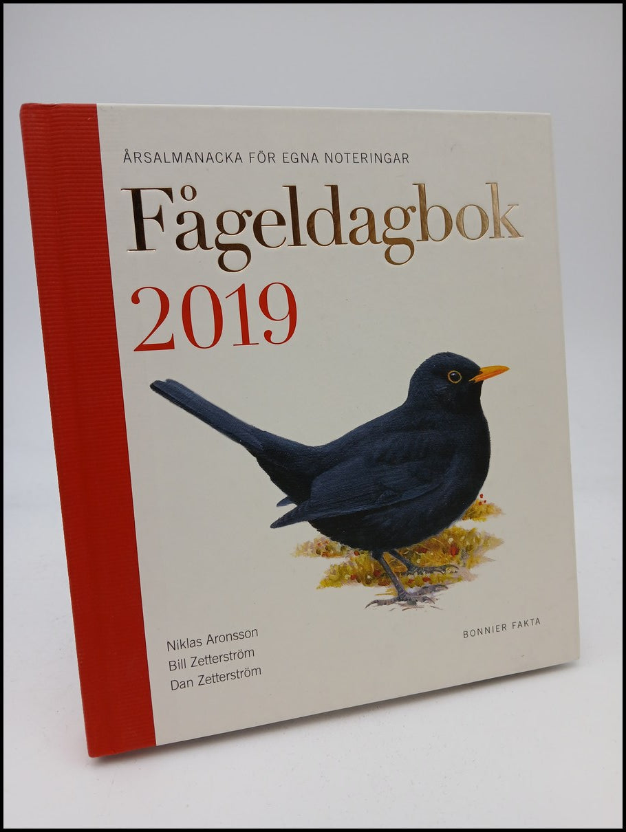 Aronsson, Niklas | Zetterström, Bill | Zetterström, Dan | Fågeldagbok 2019 : Årsalmanacka för egna noteringar
