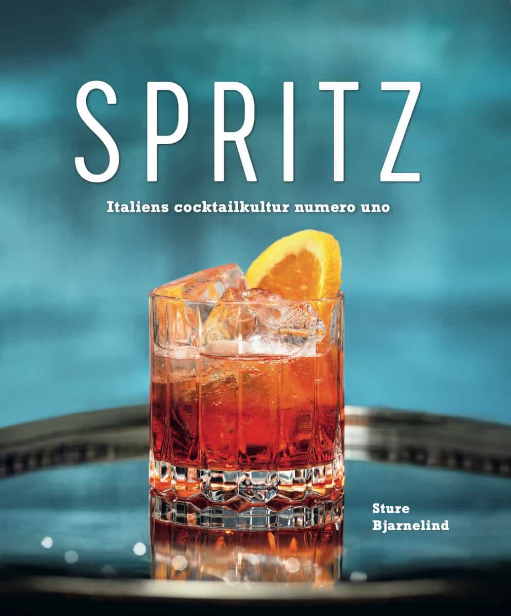 Bjarnelind, Sture | Spritz : Italiens cocktailkultur numero uno