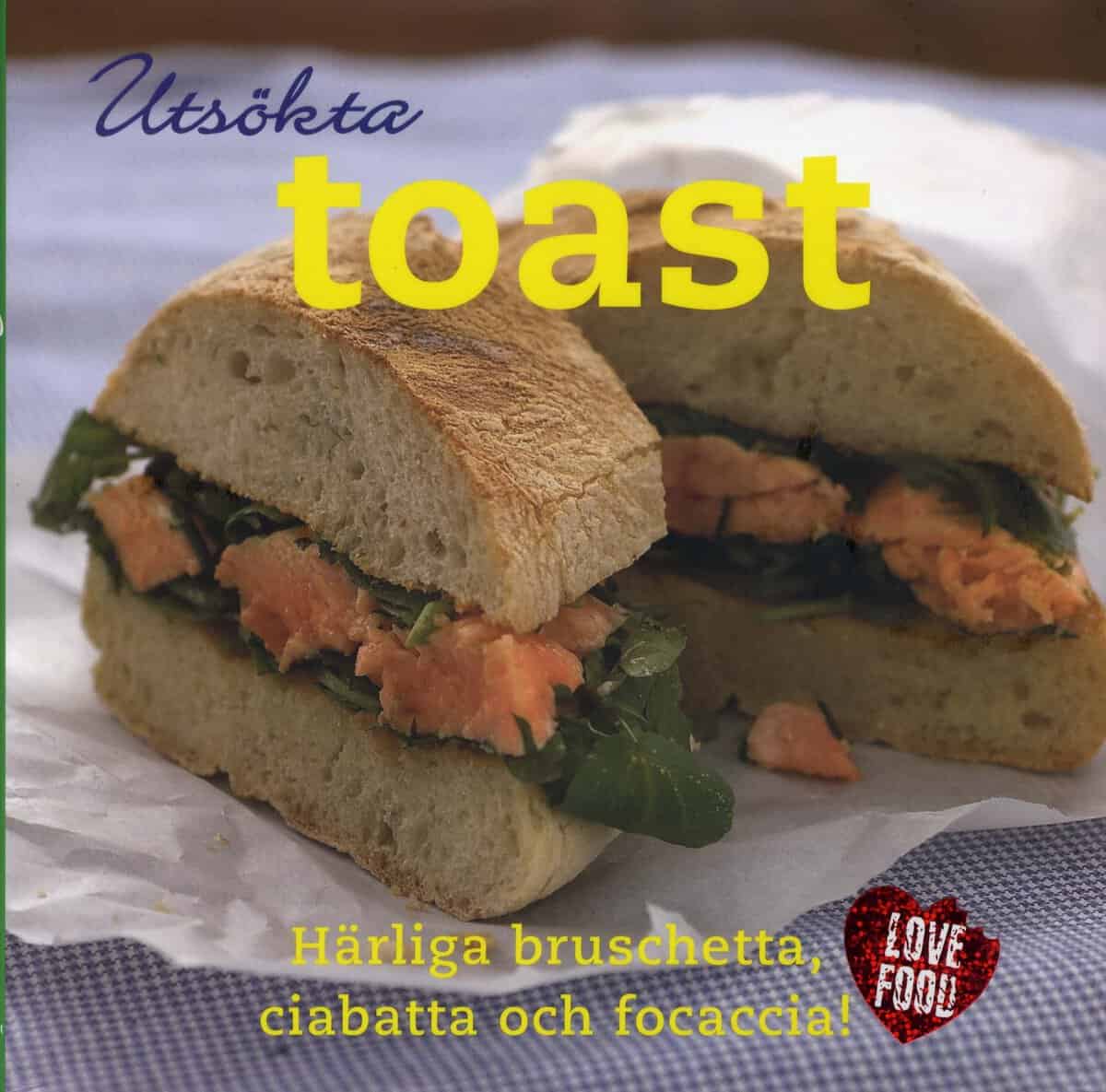 Jones, Bridget | Utsökta toast : Härliga bruschetta, ciabatta och focaccia!