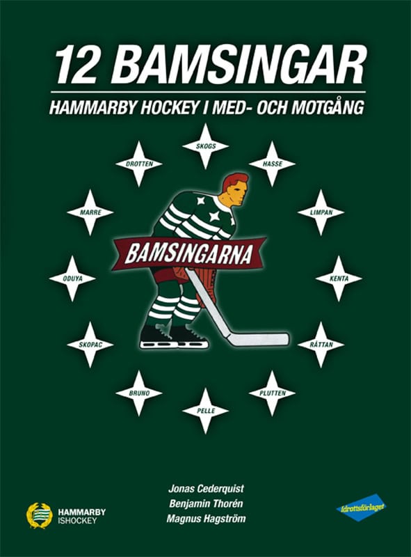 Hagström, Magnus | Thorén, Benjamin | Cederquist, Jonas | 12 Bamsingar : Hammarby Hockey i med- och motgångar