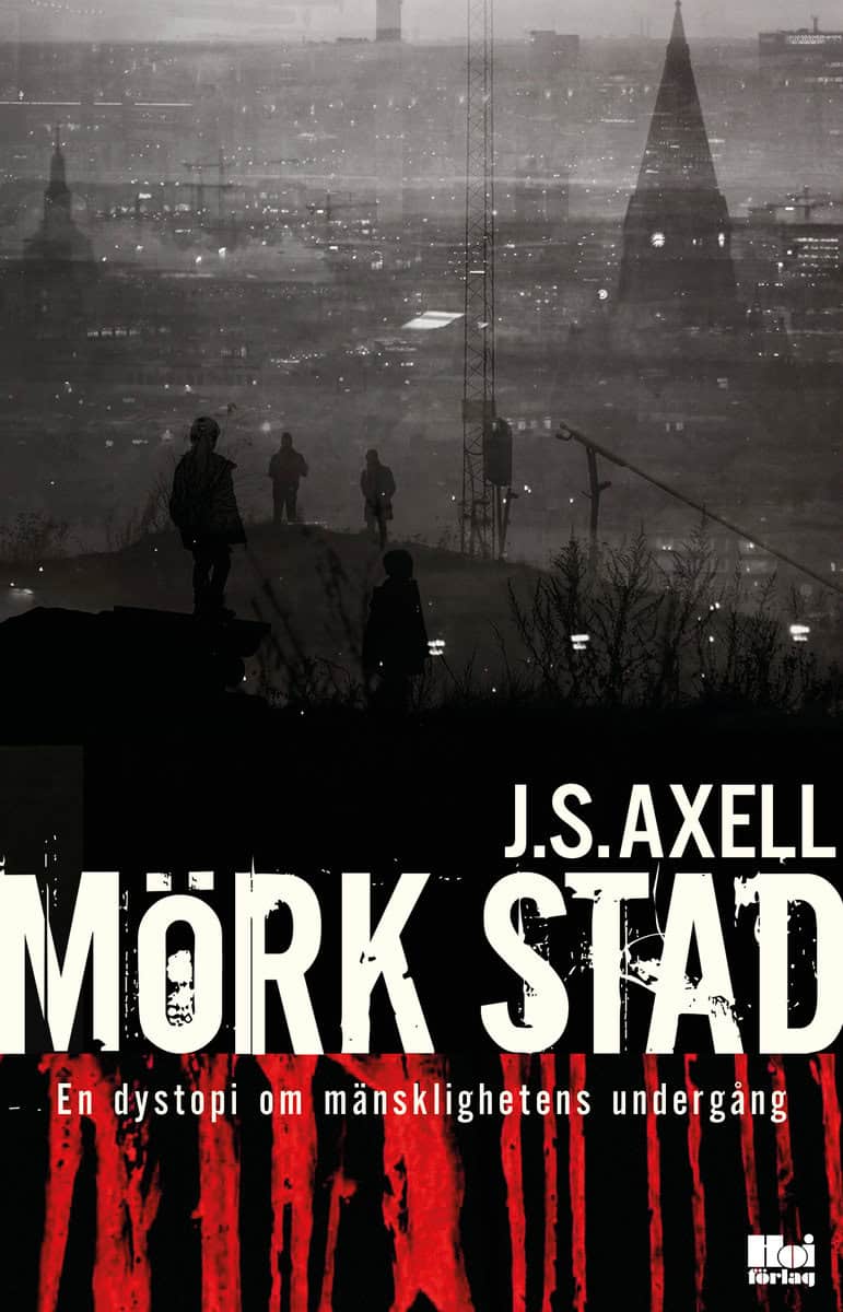 Axell, J. S. | Mörk stad : En dystopi om mänsklighetens undergång