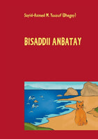 Yuusuf Dhegey, Sayid-Axmed M. | Bisaddii Anbatay