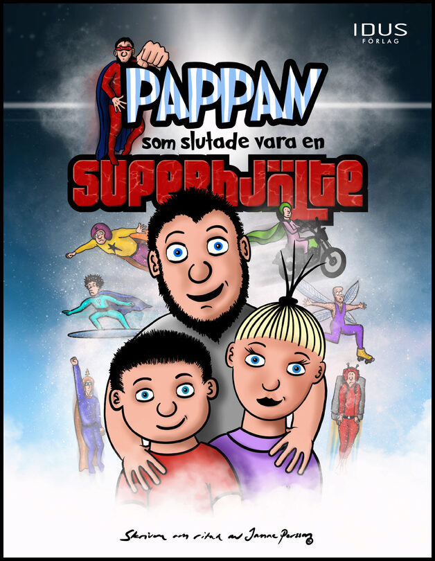 Persson, Janne | Pappan som slutade vara en superhjälte