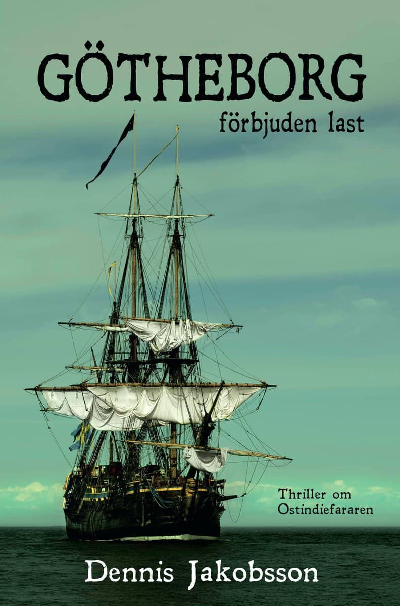 Jakobsson, Dennis | Götheborg : Förbjuden last