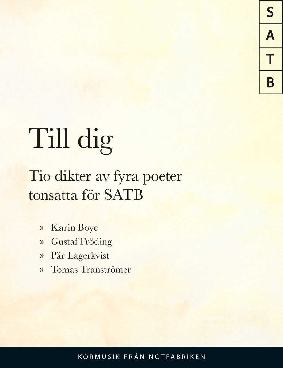 Till Dig : 10 dikter av 4 poeter SATB