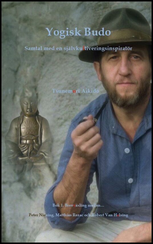 Helsing, Robert Van | Yogisk Budo : Samtal med en självkultiveringsinspiratör