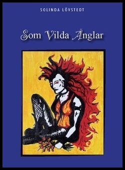 Lövstedt, Solinda | Som vilda änglar