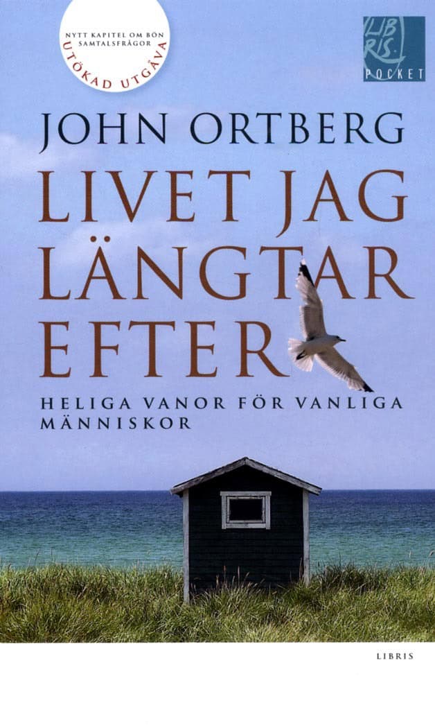 Ortberg, John | Livet jag längtar efter : Heliga vanor för vanliga människor