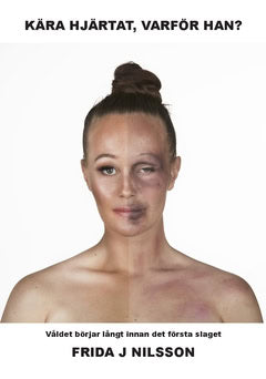 Nilsson, Frida J. | Kära hjärtat, varför han?