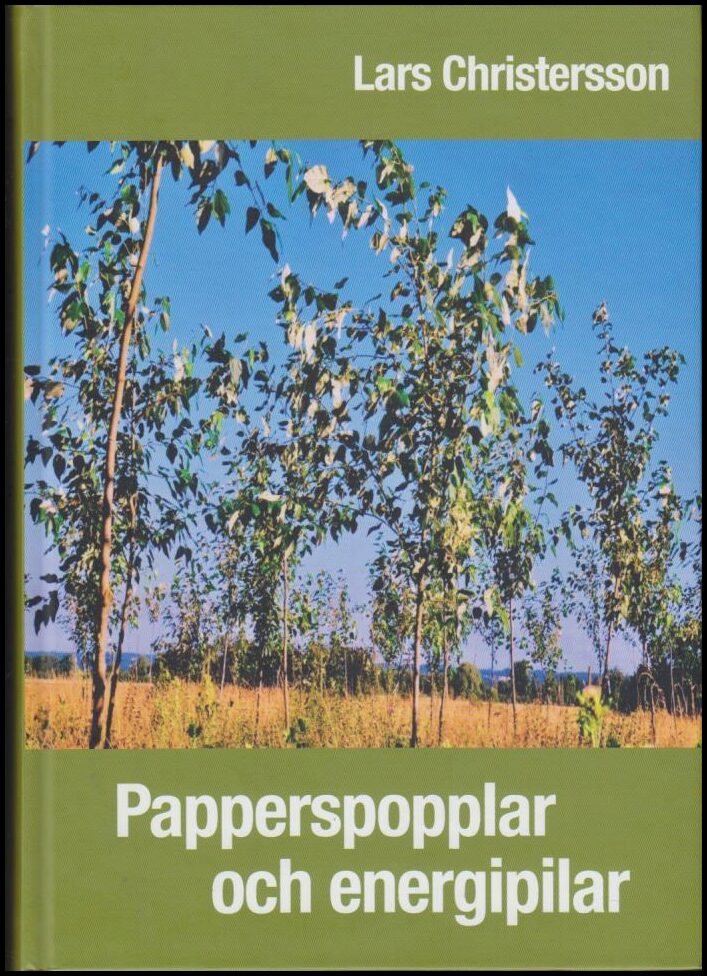 Christersson, Lars | Papperspopplar och energipilar : Teoretiska aspekter och praktiska tillämpningar