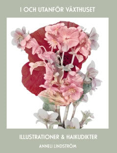 I och utanför växthuset : Illustrationer och haikudikter