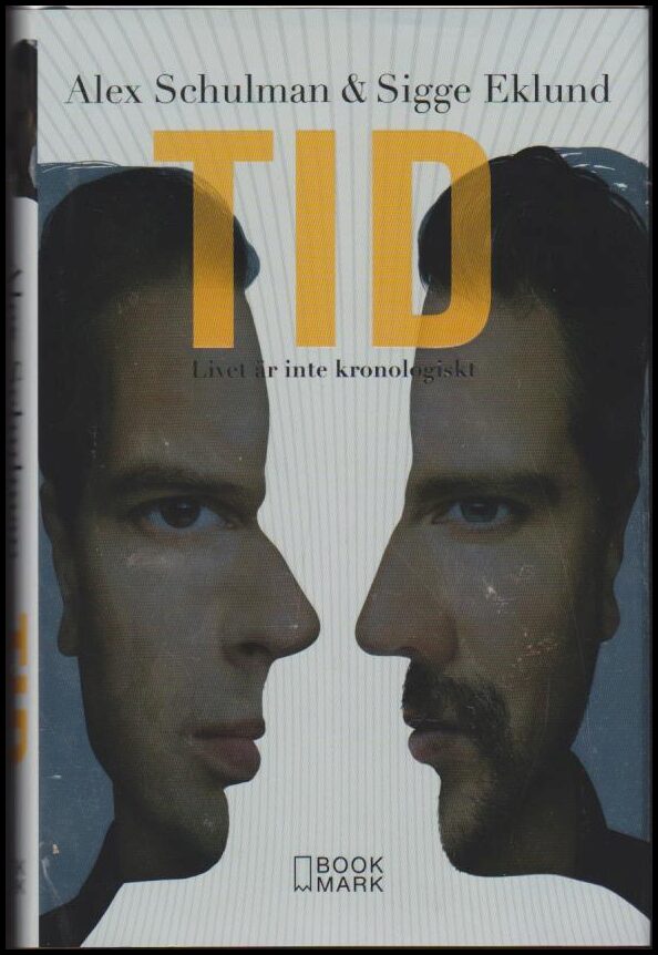 Schulman, Alex | Eklund, Sigge | Tid : Livet Àr inte kronologiskt