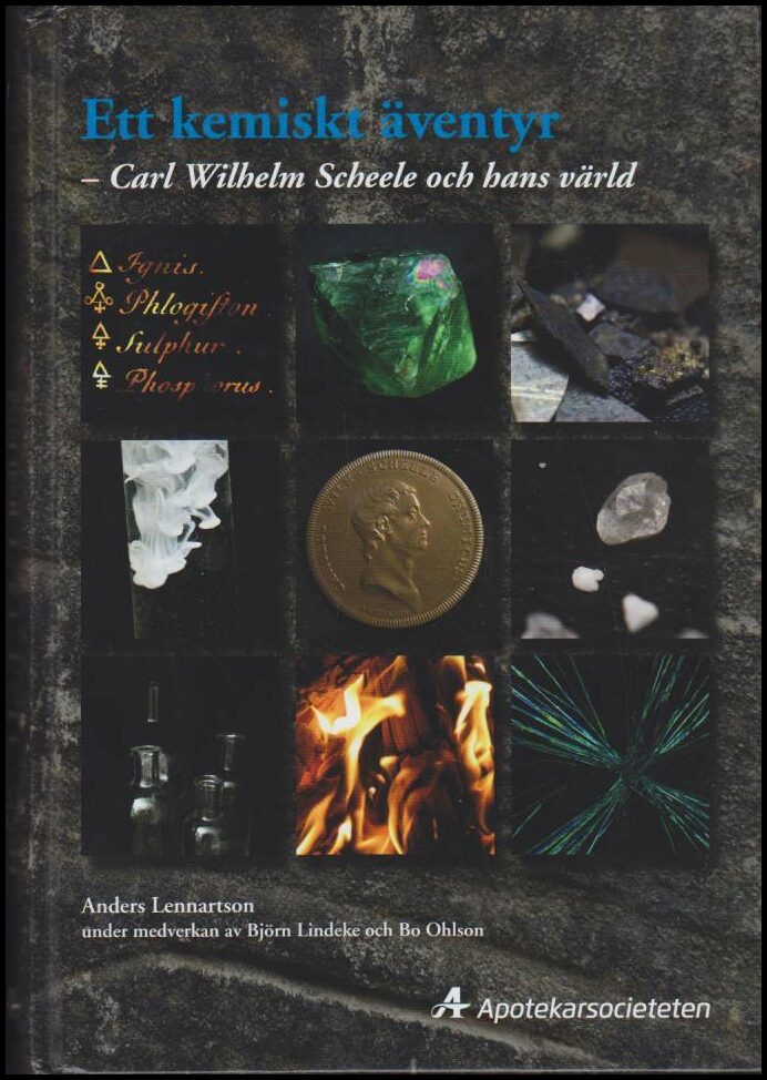 Lennartson, Anders | Ett kemiskt äventyr : Carl Wilhelm Scheele och hans värld