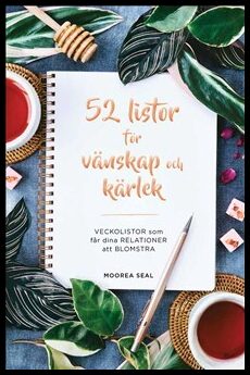 Seal, Moorea | 52 listor för vänskap och kärlek : Veckolistor som får dina relationer att blomstra
