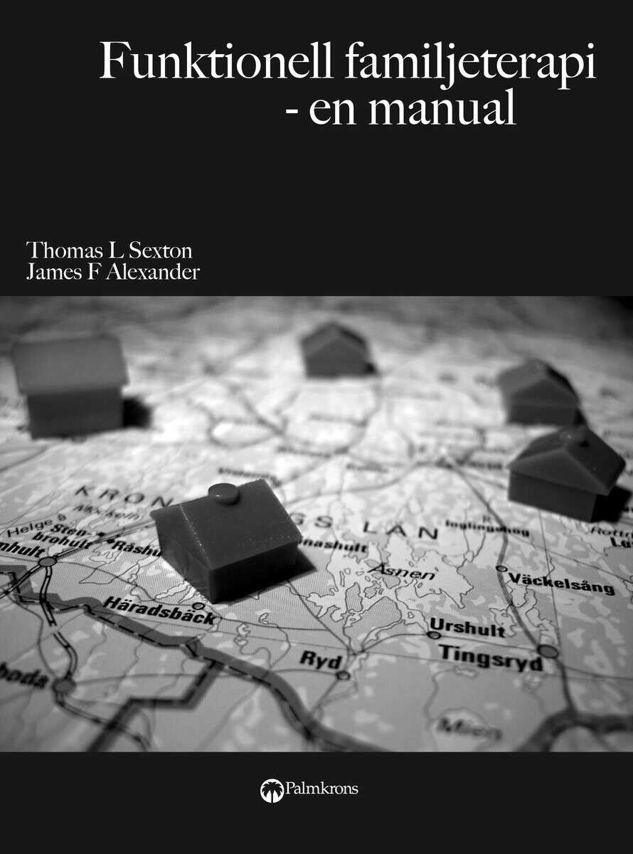 Sexton, Thomas L. | Alexander, James F. | Funktionell familjeterapi : En manual