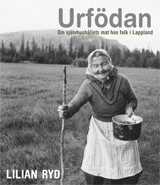 Ryd, Lilian | URFÖDAN : Om självhushållets mat hos folk i Lappland