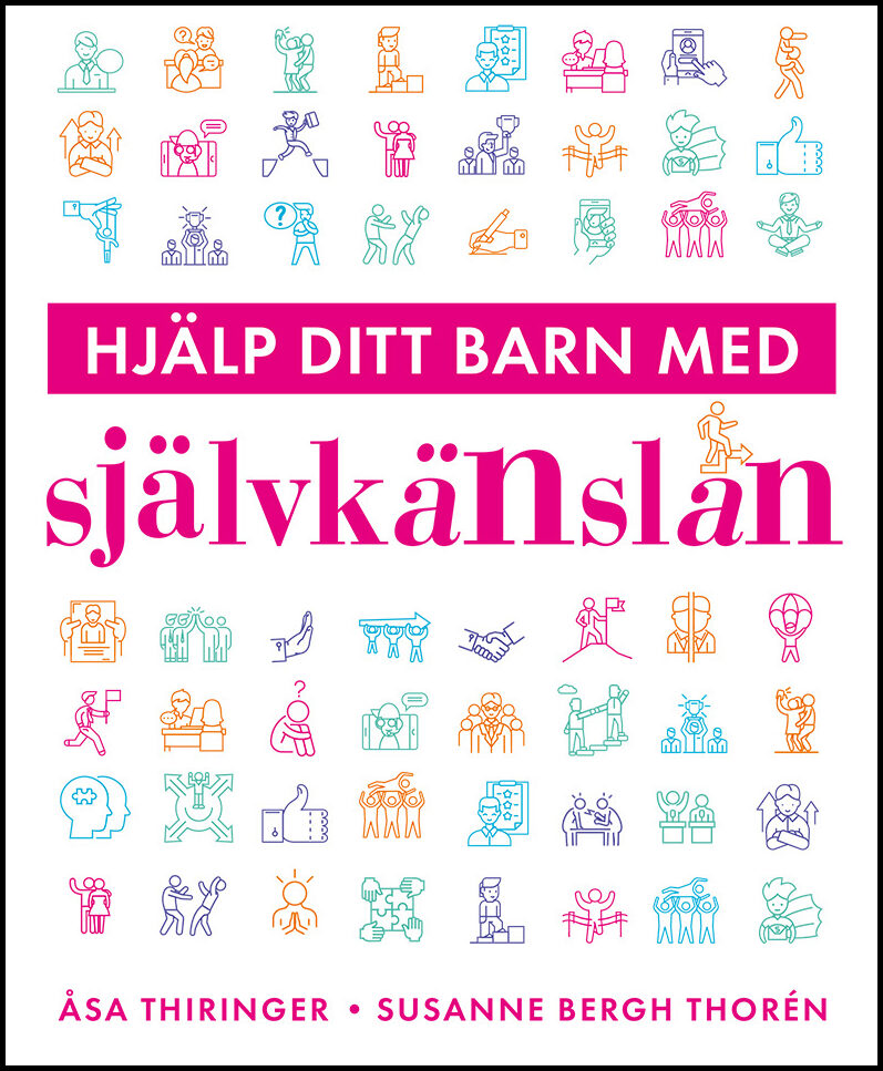Bergh Thorén, Susanne | Thiringer, Åsa | Hjälp ditt barn med självkänslan