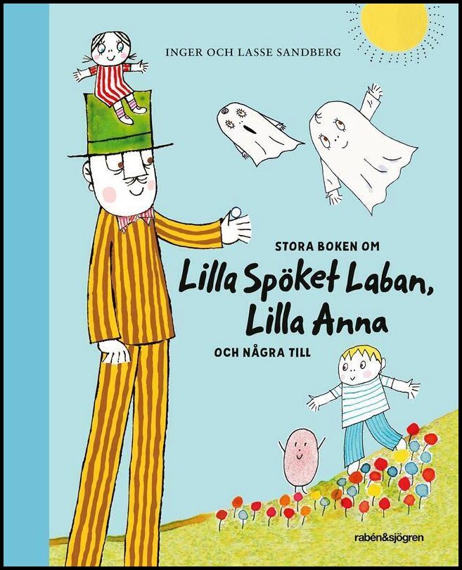 Sandberg, Inger| Sandberg, Lasse | Stora boken om Lilla Spöket Laban, Lilla Anna och några till