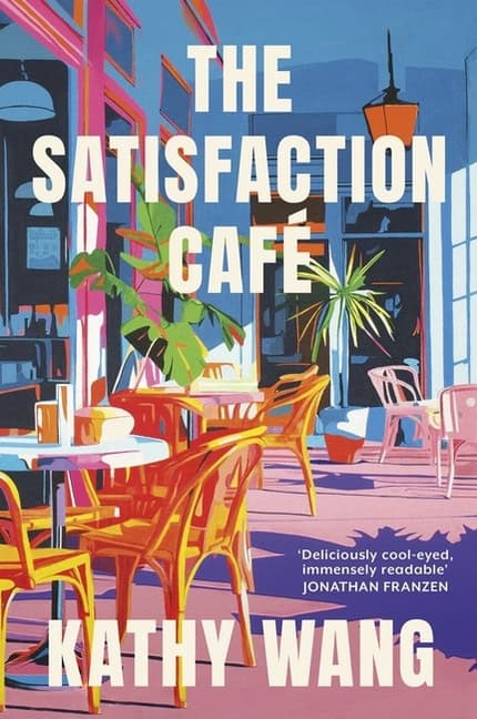 Wang, Kathy | The Satisfaction Cafe