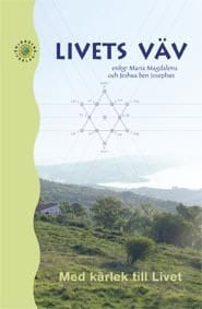 Angelis, Jill | Livets väv : Enligt Maria Magdalena och Jeshua ben Josephus