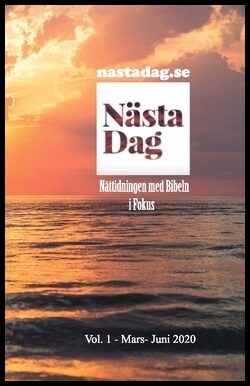 Nästa Dag : Nättidningen med Bibeln i Fokus : Vol. 1 Mars-Juni 2020
