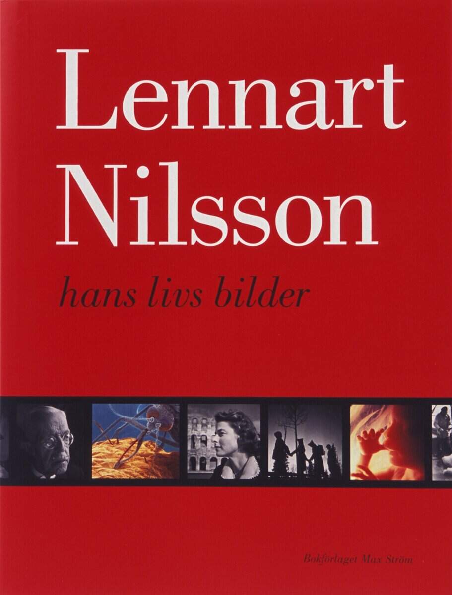 Forsell, Jacob | Originalutgåva : Lennart Nilsson - hans livs bilder