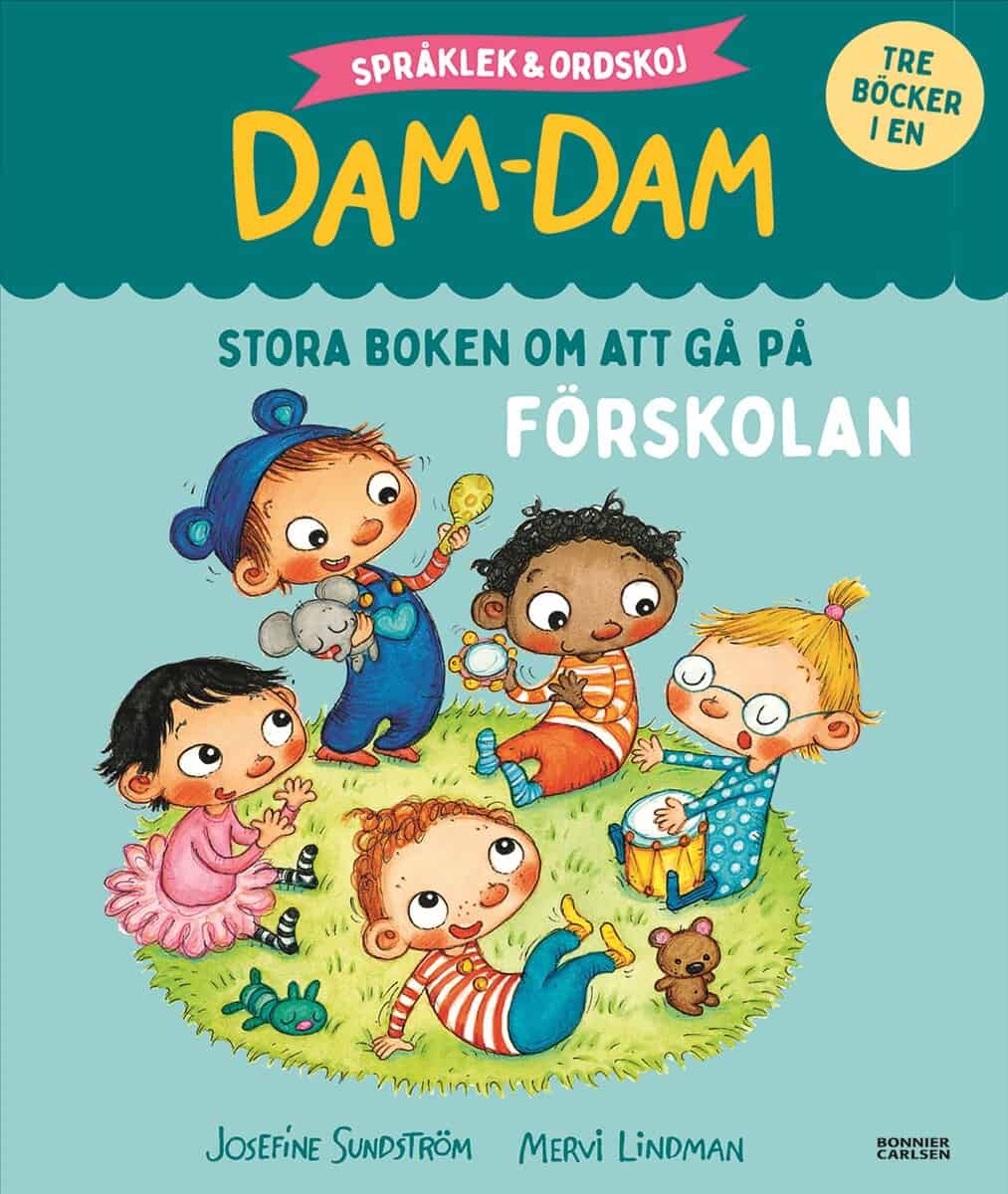 Sundström, Josefine | Stora boken om att gå på förskolan : Språklek och ordskoj med Dam-Dam